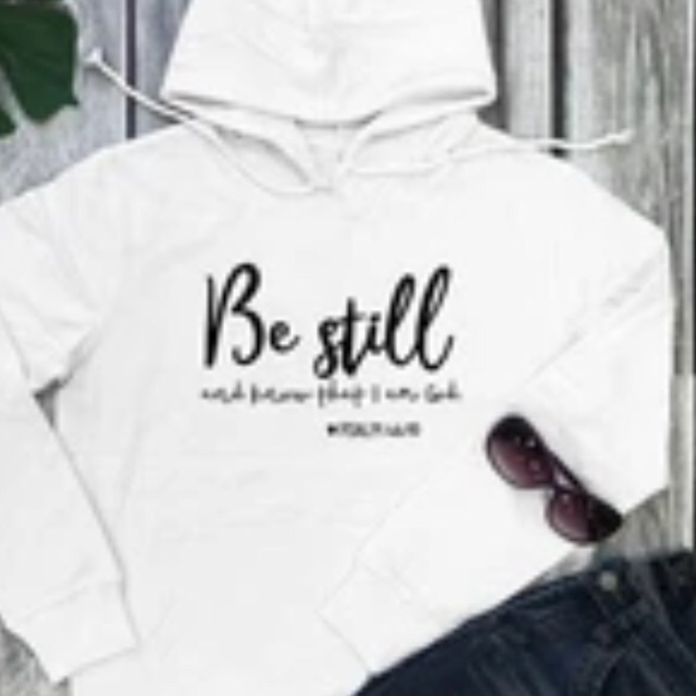 Be Still Hooded Sweatshirt